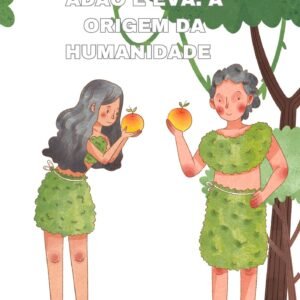 ADÃO E EVA A ORIGEM DA HUMANIDADE