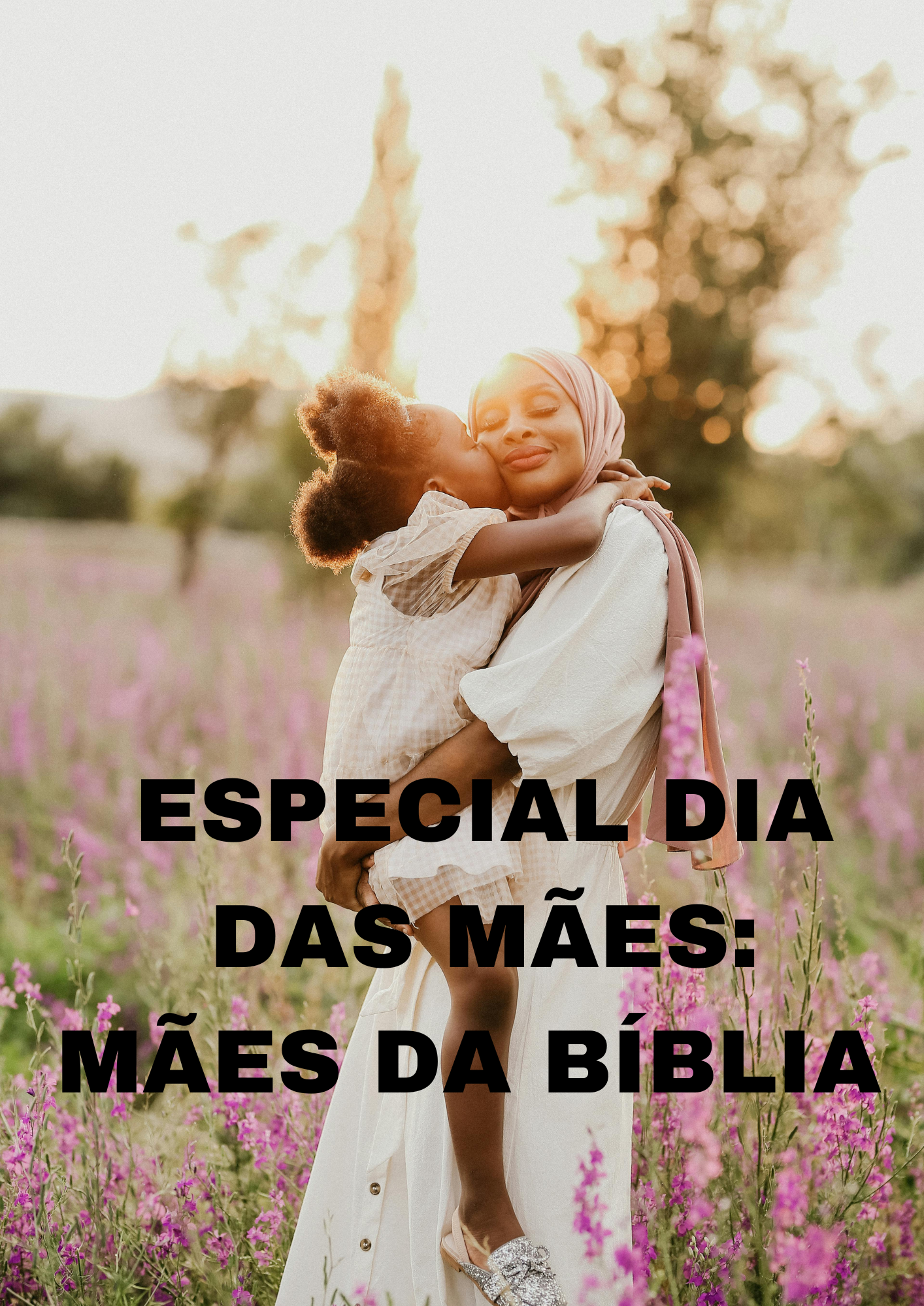 Especial dia das mães mães da bíblia
